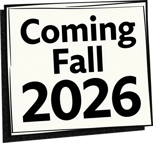 Coming Fall 2026